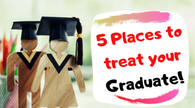 5 Places to Treat Your Graduate