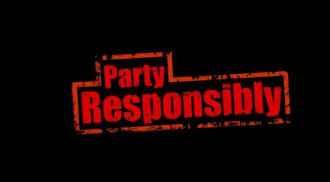 PARTY AND DO YOU RESPONSIBLY